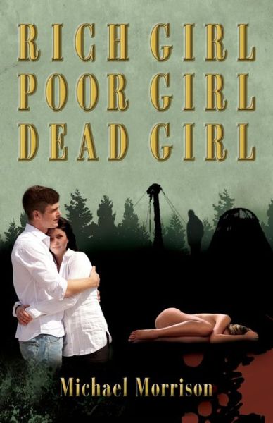 Cover for Michael Morrison · Rich Girl, Poor Girl, Dead Girl (Paperback Book) (2015)