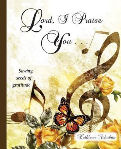 Cover for Kathleen Schubitz · Lord, I Praise You... (Pocketbok) (2015)