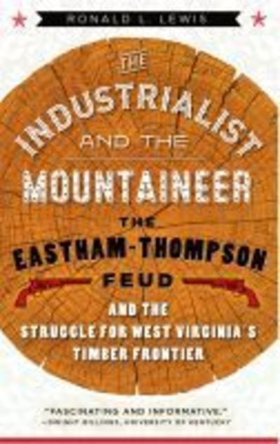 Cover for Ronald L. LEWIS · Industrialist and the Mountaineer (Book) (2017)