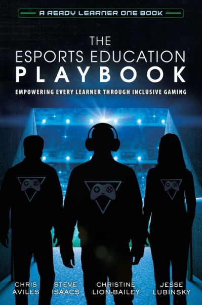 Cover for Chris Aviles · The Esports Education Playbook: Empowering Every Learner Through Inclusive Gaming (Taschenbuch) (2020)