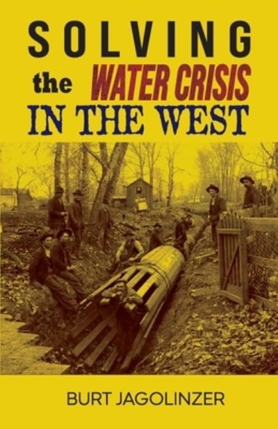 Cover for Burt Jagolinzer · Solving the Water Crisis in the West (Pocketbok) (2021)