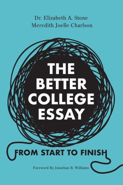 Cover for Dr Elizabeth A Stone · The Better College Essay (Paperback Book) (2021)