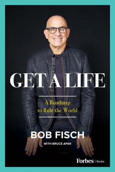 Cover for Bob Fisch · Get a Life (Book) (2023)