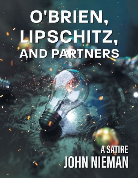 O'Brien, Lipschitz, and Partners - John Nieman - Books - Great Writers Media - 9781959493501 - December 19, 2022