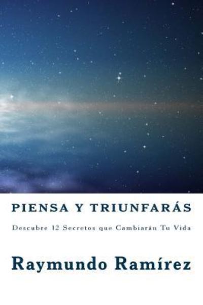 Cover for Raymundo Ramirez · Piensa Y Triunfaras (Paperback Book) (2017)