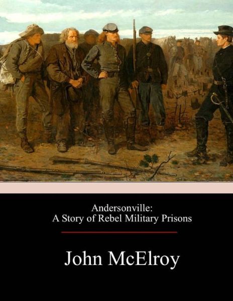 Andersonville - John McElroy - Kirjat - Createspace Independent Publishing Platf - 9781974694501 - maanantai 28. elokuuta 2017