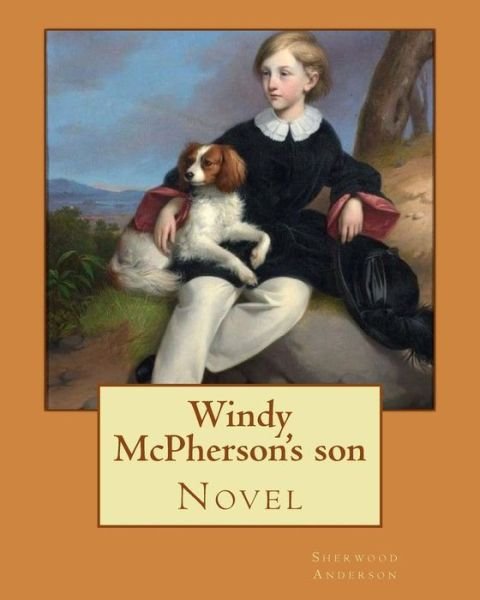 Cover for Sherwood Anderson · Windy McPherson's son. By (Taschenbuch) (2017)