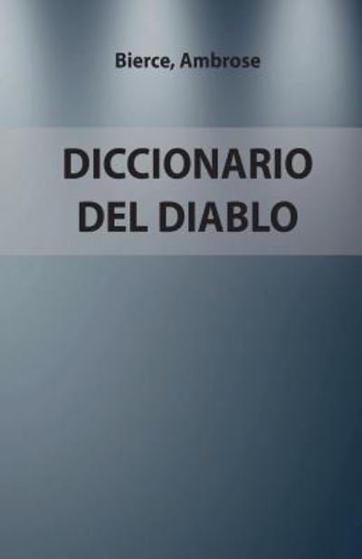 Cover for Ambrose Bierce · Diccionario del Diablo (Paperback Bog) (2017)