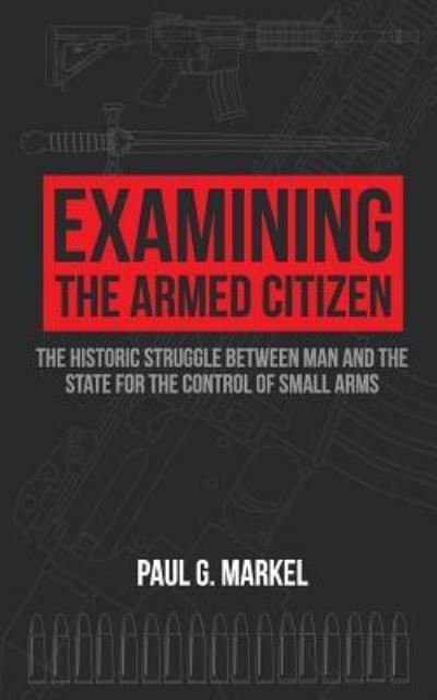 Cover for Paul G Markel · Examining the Armed Citizen (Pocketbok) (2017)