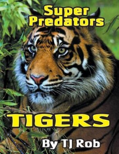 Cover for TJ Rob · Tigers (Paperback Bog) (2017)