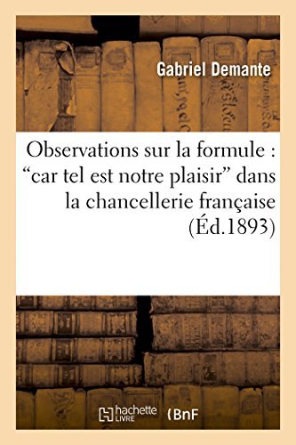 Cover for Demante-g · Observations Sur La Formule: &quot;Car Tel Est Notre Plaisir&quot; (Pocketbok) [French edition] (2014)
