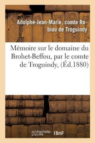 Cover for Troguindy · Memoire Sur Le Domaine Du Brohet-Beffou (Paperback Book) (2016)