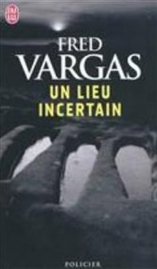 Cover for Fred Vargas · Un lieu incertain (Paperback Book) (2010)