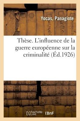 Cover for Yocas · These. l'Influence de la Guerre Europeenne Sur La Criminalite (Paperback Book) (2018)