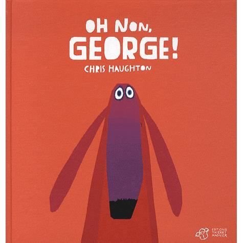 Cover for Chris Haughton · Oh non, George ! (Inbunden Bok) (2012)