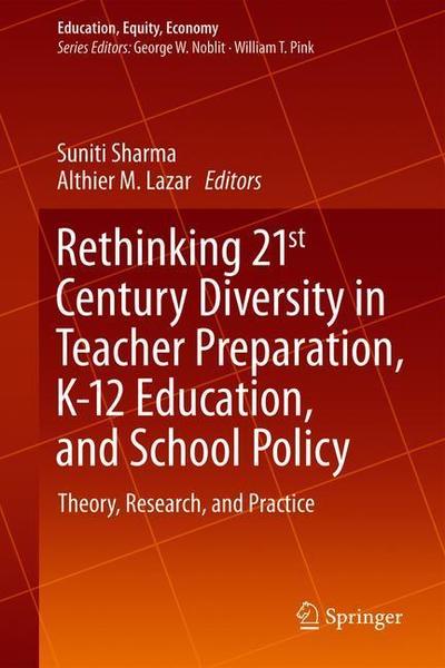 Cover for Rethinking 21st Century Diversity in Teacher Preparation K 12 Education and Sc (Book) [1st ed. 2019 edition] (2019)