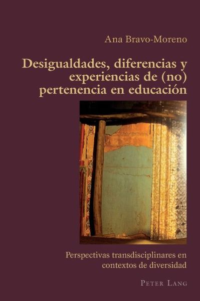 Cover for Desigualdades, Diferencias Y Experiencias de (No) Pertenencia En Educacion: Perspectivas Transdisciplinares En Contextos de Diversidad - Hispanic Studies: Culture and Ideas (Paperback Book) (2015)