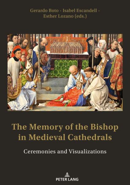 Cover for The Memory of the Bishop in Medieval Cathedrals: Ceremonies and Visualizations (Paperback Book) [New edition] (2019)