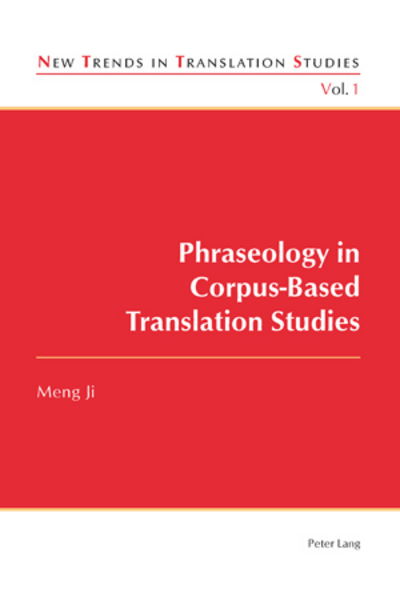 Phraseology in Corpus-Based Translation Studies - New Trends in Translation Studies - Meng Ji - Books - Verlag Peter Lang - 9783039115501 - June 24, 2010