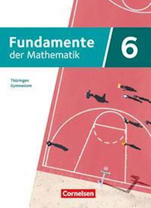 Cover for Cornelsen Verlag GmbH · Fundamente der Mathematik 6. Schuljahr. Thüringen - Schülerbuch (Gebundenes Buch) (2022)