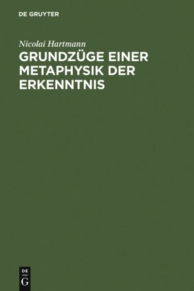 Cover for Nicolai Hartmann · Grundzuge einer Metaphysik der Erkenntnis (Hardcover Book) [5th 5., Reprint 2010 edition] (1966)