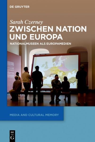 Zwischen Nation und Europa - Czerney - Books -  - 9783110548501 - July 22, 2019