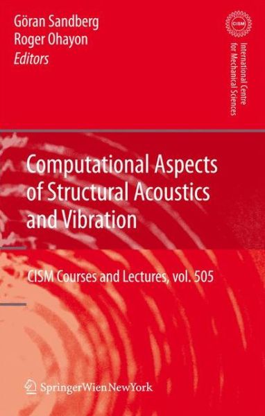 Cover for Goran Sandberg · Computational Aspects of Structural Acoustics and Vibration - CISM International Centre for Mechanical Sciences (Hardcover Book) [2009 edition] (2009)