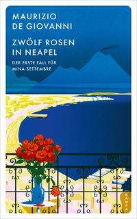 Zwölf Rosen in Neapel - Maurizio De Giovanni - Livros - Kampa Verlag - 9783311125501 - 17 de junho de 2021