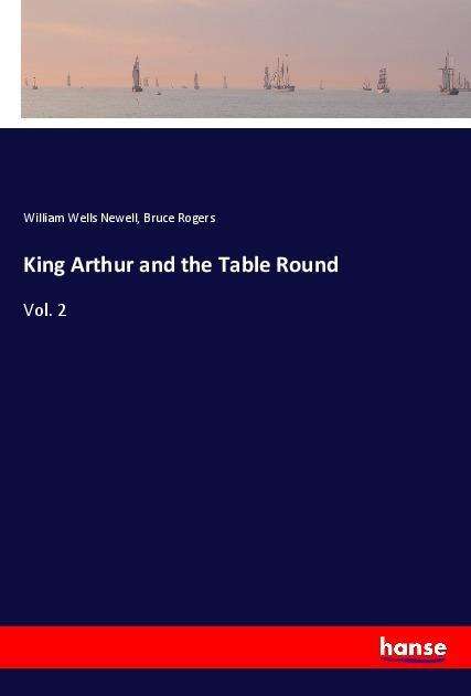 Cover for Newell · King Arthur and the Table Round (Book)