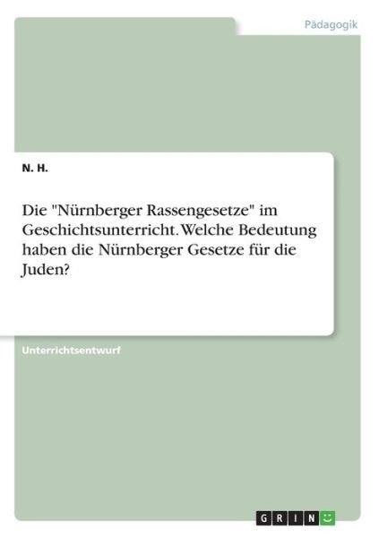 Cover for H. · Die &quot;Nürnberger Rassengesetze&quot; im Ge (Book)