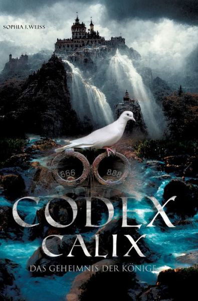 Cover for Sophia  Weiss · Codex Calix  Das Geheimnis der Könige (Book) (2022)