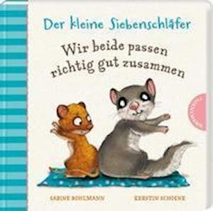 Cover for Sabine Bohlmann · Der kleine Siebenschläfer: Wir beide passen richtig gut zusammen (Kartongbok) (2021)