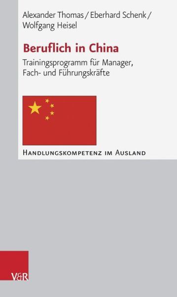 Cover for Alexander Thomas · Beruflich in China: Trainingsprogramm Fur Manager, Fach- Und Fuhrungskrafte (Handlungskompetenz Im Ausland) (Paperback Book) (2015)