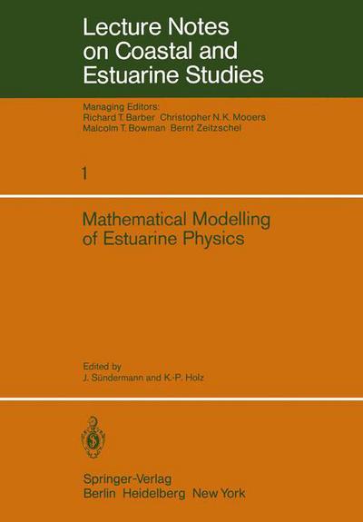 Cover for Jurgen Sundermann · Mathematical Modelling of Estuarine Physics: Proceedings of an International Symposium Held at the German Hydrographic Institute Hamburg, August 24-26, 1978 - Coastal and Estuarine Studies (Paperback Book) [Softcover reprint of the original 1st ed. 1980 edition] (1980)