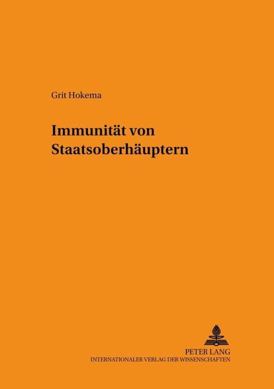 Cover for Grit Hokema · Immunitaet Von Staatsoberhaeuptern - Schriften Zum Staats- Und Voelkerrecht (Paperback Book) [German edition] (2002)