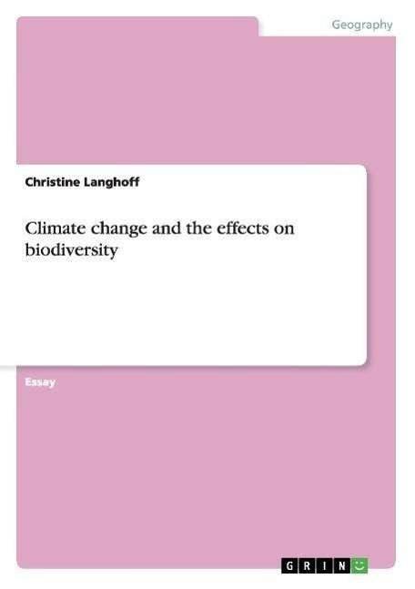 Climate change and the effects - Langhoff - Bøker - GRIN Verlag - 9783638756501 - 23. august 2007