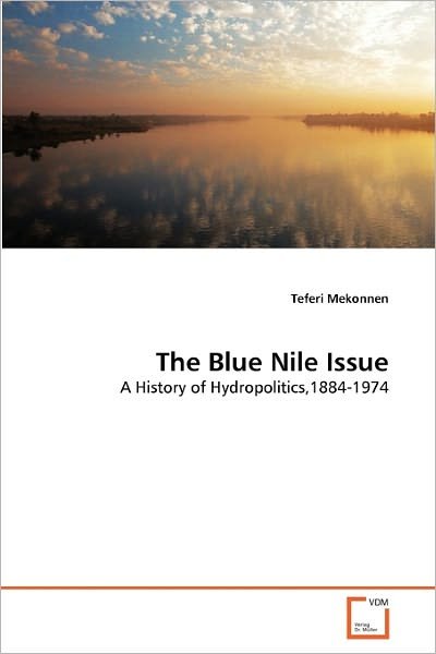 Cover for Teferi Mekonnen · The Blue Nile Issue: a History of Hydropolitics,1884-1974 (Paperback Book) (2011)