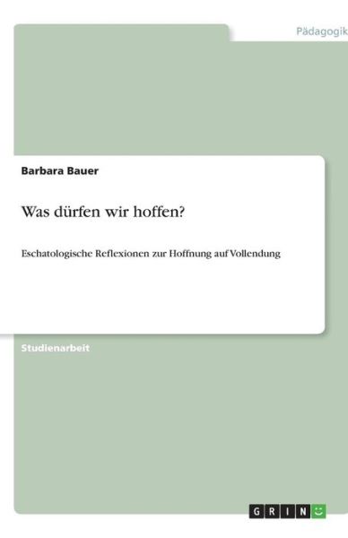 Cover for Bauer · Was dürfen wir hoffen? (Book) [German edition] (2010)