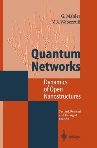 Cover for Gunter Mahler · Quantum Networks: Dynamics of Open Nanostructures (Paperback Book) [Softcover reprint of hardcover 2nd ed. 1998 edition] (2010)