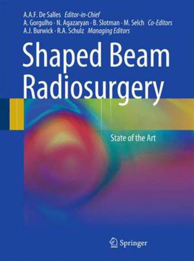 Cover for Nzhde Agazaryan · Shaped Beam Radiosurgery: State of the Art (Hardcover Book) [2011 edition] (2011)