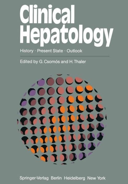 Cover for G Csomos · Clinical Hepatology: History * Present State * Outlook (Paperback Book) [Softcover reprint of the original 1st ed. 1983 edition] (2011)
