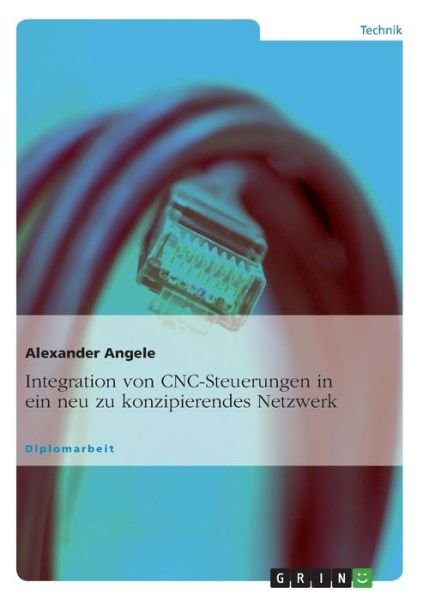 Cover for Angele · Integration von CNC-Steuerungen (Bog)