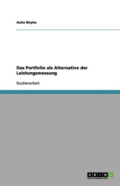 Das Portfolio als Alternative der - Weyhe - Livros - GRIN Verlag - 9783656141501 - 28 de fevereiro de 2012