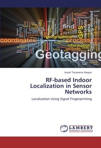 Cover for Israat Tanzeena Haque · Rf-based Indoor Localization in Sensor Networks: Localization Using Signal Fingerprinting (Taschenbuch) (2012)