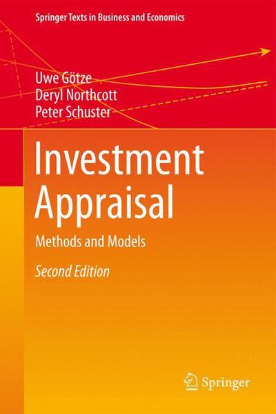 Investment Appraisal: Methods and Models - Springer Texts in Business and Economics - Uwe Goetze - Livros - Springer-Verlag Berlin and Heidelberg Gm - 9783662458501 - 7 de abril de 2015