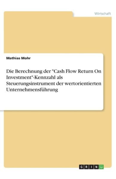 Cover for Mohr · Die Berechnung der &quot;Cash Flow Retu (Bog)