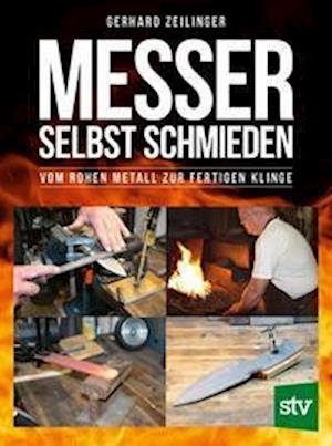 Cover for Gerhard Zeilinger · Messer selbst schmieden (Hardcover Book) (2022)