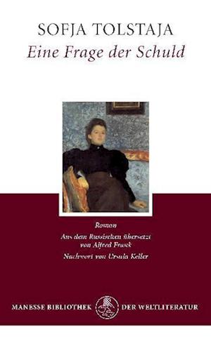 Eine Frage der Schuld - Sofja Tolstaja - Książki - Manesse - 9783717521501 - 15 września 2008