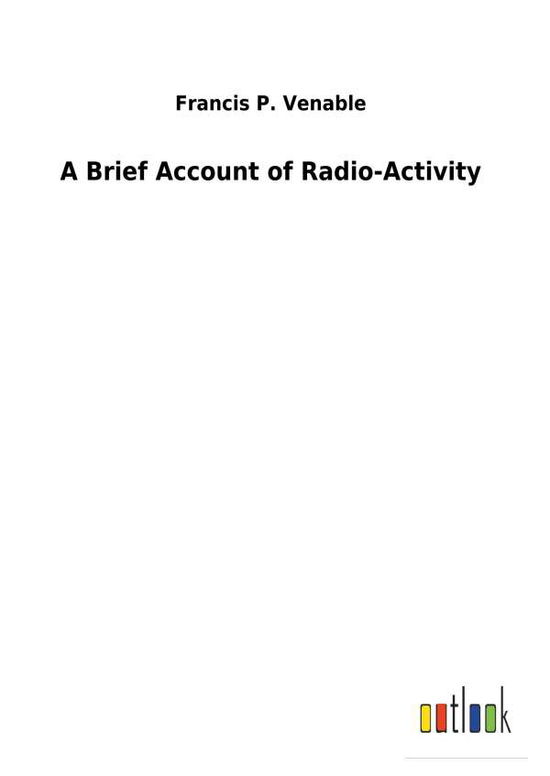 Cover for Venable · A Brief Account of Radio-Activi (Book) (2018)