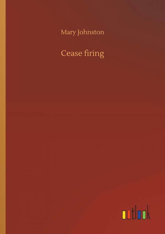 Cease firing - Johnston - Libros -  - 9783734012501 - 20 de septiembre de 2018